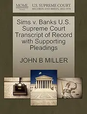 Sims v. Banks U.S. Supreme Court Transcript of Record with Supporting Pleadings