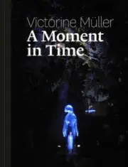 Victorine Muller: A Moment in Time by Victorine Muller [Hardback, 208 pages]