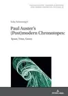 Paul Auster's (Post)modern Chronotopes:: Space, Time, Genre by Marek Wilczy?ski