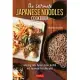 The Essential Japanese Noodles Cookbook: Amazing Soba, Ramen, Udon, Hotpots and Japanese Pasta Recipes!