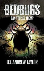 BEDBUGS (Can you see them?): An alien, man-eating insect story