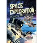 SPACE EXPLORATION: TRIUMPHS AND TRAGEDIES