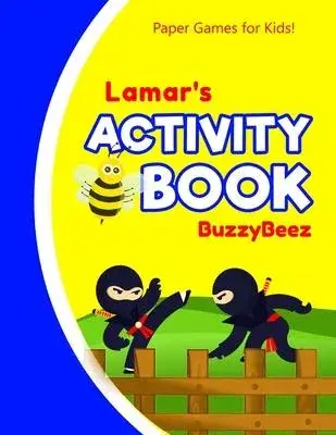 Lamar’’s Activity Book: Ninja 100 + Fun Activities - Ready to Play Paper Games + Blank Storybook & Sketchbook Pages for Kids - Hangman, Tic Ta