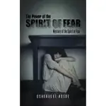 THE POWER OF THE SPIRIT OF FEAR: MYSTERY OF THE SPIRIT OF FEAR