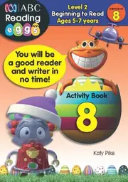 ABC Reading Eggs: Beginning to Read Activity Book 8 - Ages 5-7