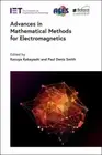 Advances in Mathematical Methods for Electromagnetics-IET-Kobayahsi & Smith