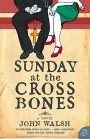 Sunday at the Cross Bones by John Walsh (English) Paperback Book