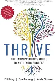 THRIVE: THE ENTREPRENEURS GUIDE TO AUTHENTIC SUCCESS