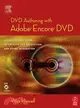 Dvd Authoring With Adobe Encore Dvd: A Professional Guide to Creative Dvd Production and Adobe Integration