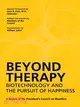 Beyond Therapy ─ Biotechnology and the Pursuit of Happiness