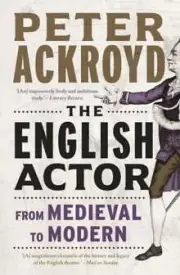The English Actor by Peter Ackroyd NEW Paperback softback