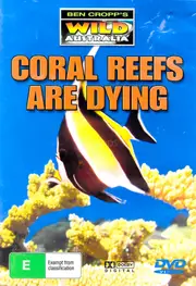 BEN CROPP'S WILD AUSTRALIA CORAL REEFS ARE DYING -Educational DVD Series New