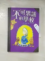 不可思議的學校_劉清彥, 克利斯‧瑞【T2／兒童文學_G3G】書寶二手書