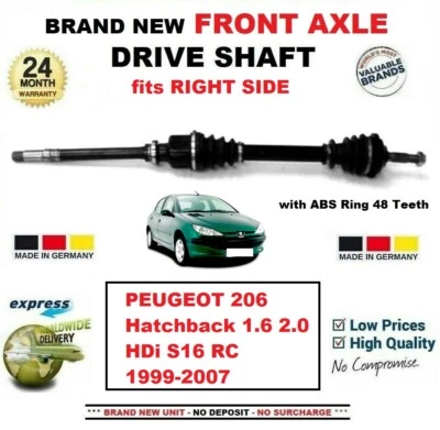 FOR PEUGEOT 206 Hatchbk 1.6 2.0 HDi S16 RC 1999-2007 FRONT AXLE RIGHT DRIVESHAFT