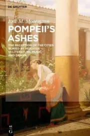 Pompeii's Ashes: The Reception of the Cities Buried by Vesuvius in Literature, M