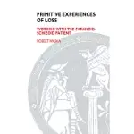 PRIMITIVE EXPERIENCES OF LOSS: WORKING WITH THE PARANOID-SCHIZOID PATIENT