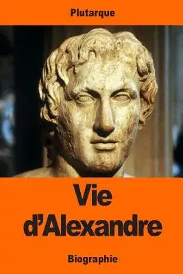 Vie D’alexandre