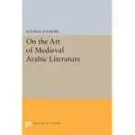 ON THE ART OF MEDIEVAL ARABIC LITERATURE