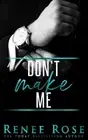 Renee Rose Don't Make Me (Paperback) (US IMPORT)