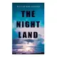 The Night Land: Post-Apocalyptic Adventure & Dark Fantasy Romance