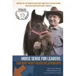 HORSE SENSE FOR LEADERS: BUILDING TRUST-BASED RELATIONSHIPS