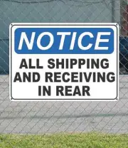NOTICE All Shipping and Receiving in Rear - OSHA Safety SIGN 10" x 14"