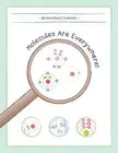 Molecules Are Everywhere! by Be Naturally Curious, Be Naturally Curious, Bran...
