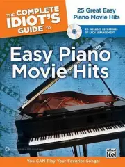 The Complete Idiot's Guide to Easy Piano Movie Hits: 25 Great Easy Piano Movie H