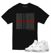 Tee shirt For Air Jordan 4 Retro White Oreo Tech Grey Sneakers. Make It Happen