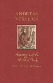 Andreas Vesalius by Sachiko Kusukawa NEW Hardback