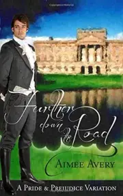 FURTHER DOWN THE ROAD By Aimee Avery **BRAND NEW**