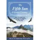 The Fifth Sun - A Storm’s Coming...: When the Eagle and the Condor Fly Together, the Age of Peace Will Manifest.Volume 1