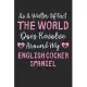 As A Matter Of Fact The World Does Revolve Around My English Cocker Spaniel: Lined Journal, 120 Pages, 6 x 9, Funny English Cocker Spaniel Gift Idea,