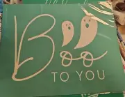Chalk Couture Transfer/ Stencil- Size B- New Reusable Boo To You