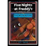 Five Nights at Freddy's An Interactive Novel: The Week Before by Scott Cawthon & E.C. Myers - Book