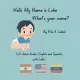 Hello, My Name is Luke! What’s Your Name?: Let’s learn Arabic, English and Spanish with Luke!