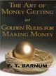 The Art of Money Getting or Golden Rules for Making Money