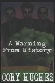 A Warning From History by Cory Hughes Paperback Book