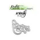 Picket Fence Studios Steel Dies - Seriously Word*