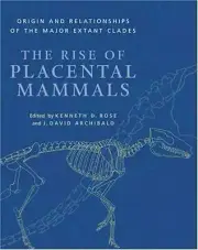 The Rise of Placental Mamma- 9780801880223, hardcover, Kenneth D Editor Ros, new