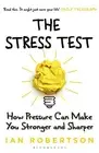 Stress Test : How Pressure Can Make You Stronger and Sharper, Paperback by Ro...