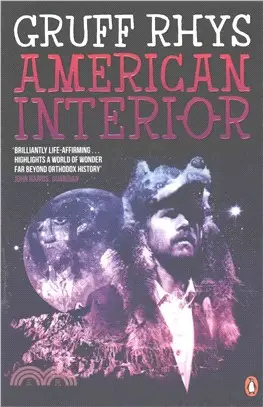 American Interior ― The Quixotic Journey of John Evans, His Search for a Lost Tribe and How, Fuelled by Fantasy and Possibly Booze, He Accidentally Annexed a Third of Nor