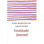 FIVE-MINUTES OF GRATITUDE: GRATITUDE JOURNAL