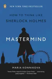 Mastermind: How to Think Like Sherlock Holmes by Maria Konnikova (English) Paper