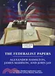 The Federalist Papers ─ Alexander Hamilton, James Madison, and John Jay