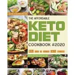 THE AFFORDABLE KETO DIET COOKBOOK: 550 EASY TO FOLLOW KETO RECIPES - GET THE 21 DAY KETO DIET PLAN - BELOW 20G TOTAL CARBS PER DAY.