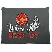 Where The Hose At Fire Fighter - Funny Microfiber Gym Sports Sweat Towels Towel