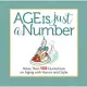 Age Is Just a Number: More Than 150 Quotations on Aging with Humor and Style