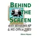 Behind the Screen with Windows XP and MS Office 2003