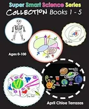 Super Smart Science Series Collection: Books 1-5 by April Chloe Terrazas (2014-12-16)
